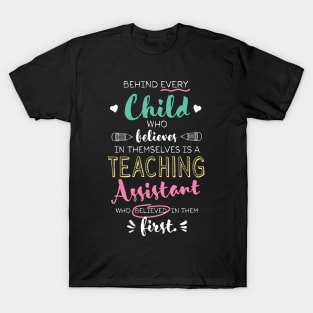 Great Teaching Assistant who believed - Appreciation Quote T-Shirt